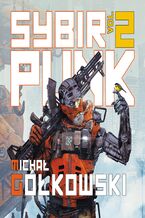 Okładka - Sybirpunk  tom 2 - Michał Gołkowski