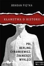 Okładka - Kłamstwa o historii - Bohdan Piętka