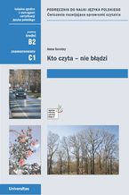 Okładka - Kto czyta - nie błądzi. Podręcznik do nauki języka polskiego. Ćwiczenia rozwijające sprawność czytania (B2, C1) - Anna Seretny