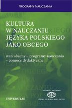 Okładka - Kultura w nauczaniu języka polskiego jako obcego. Stan obecny - programy nauczania - pomoce dydaktyczne - Władysław T. Miodunka