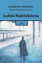 Okładka - Lodzia Makówkówna. Tom II - Katarzyna Demańska