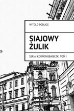 Okładka - Siajowy Żulik - Witold Pobugg