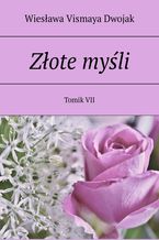 Okładka - Złote myśli. Tomik VII - Wiesława Vismaya Dwojak