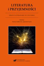 Okładka - Literatura i przyjemności. Szkice o literaturze XX I XXI wieku - red. Barbara Gutkowska, red. Agnieszka Nęcka