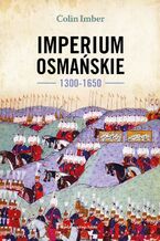 Okładka - Imperium Osmańskie 1300-1650 - Colin Imber