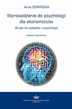 Okładka - Wprowadzenie do psychologii dla ekonomistów - Anna Sowińska