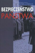 Okładka - Bezpieczeństwo państwa - Konstanty Adam Wojtaszczyk, Anna Materska-Sosnowska