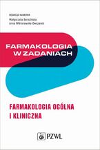 Okładka - Farmakologia w zadaniach. Farmakologia ogólna i kliniczna - Małgorzata Berezińska, Anna Wiktorowska-Owczarek