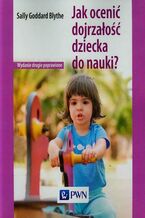 Okładka - Jak ocenić dojrzałość dziecka do nauki - Sally Goddard Blythe