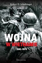 Okładka - Wojna w Wietnamie 1941-1975 - Robert D. Schulzinger