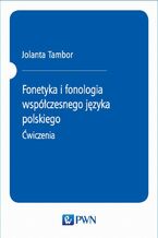 Okładka - Fonetyka i fonologia współczesnego języka polskiego. Ćwiczenia - Jolanta Tambor