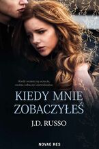 Okładka - Kiedy mnie zobaczyłeś - J.D. Russo