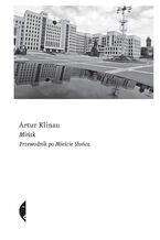 Okładka - Mińsk. Przewodnik po Mieście Słońca - Artur Klinau