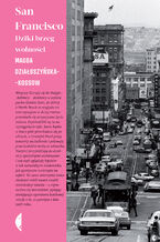 Okładka - San Francisco. Dziki brzeg wolności - Magda Działoszyńska-Kossow