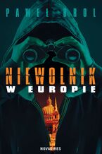 Okładka - Niewolnik w Europie - Paweł Brol