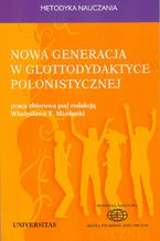 Okładka - Nowa generacja w glottodydaktyce polonistycznej - Władysław T. Miodunka