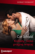 Okładka - Kobiety, które pragną więcej - Cat Schield