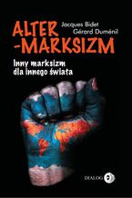 Okładka - Altermarksizm. Inny marksizm dla innego świata - Jacques Bidet, Gérard Duménil