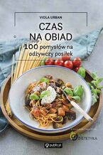 Okładka - Czas na obiad. 100 pomysłów na odżywczy posiłek - Viola Urban