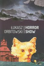 Okładka - Horror Show - Łukasz Orbitowski