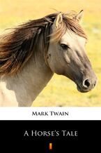Okładka - A Horses Tale - Mark Twain