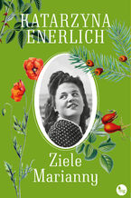 Okładka - Ziele Marianny - Katarzyna Enerlich