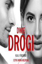 Okładka - Dwie drogi - K.A. Figaro