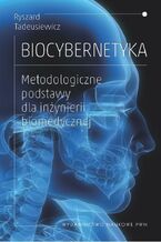 Okładka - Biocybernetyka. Metodologiczne podstawy dla inżynierii biomedycznej - Ryszard Tadeusiewicz
