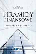 Okładka - Piramidy finansowe - Piotr Masiukiewicz