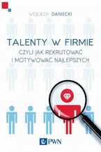 Okładka - Talenty w firmie - Wojciech Daniecki