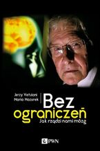 Okładka - Bez ograniczeń - Jerzy Vetulani, Maria Mazurek