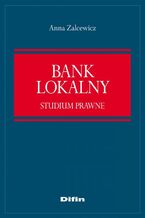 Okładka - Bank lokalny. Studium prawne - Anna Zelcewicz