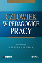 Okładka - Człowiek w pedagogice pracy - Barbara Baraniak