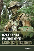 Okładka - Działania patrolowe lekkiej piechoty - Paweł Makowiec, Marek Mroszczyk