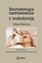 Okładka - Stomatologia zachowawcza z endodoncją - Zbigniew Jańczuk, Urszula Kaczmarek, Mariusz Lipski
