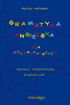 Okładka - Gramatyka angielska dla początkujących - Maciej Matasek