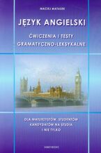 Okładka - Język angielski Ćwiczenia i testy gramatyczno-leksykalne - Maciej Matasek