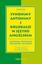Okładka - Synonimy, antonimy i kolokacje w języku angielskim - Maciej Matasek