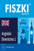Okładka - FISZKI audio - angielski - Słownictwo 1 - Patrycja Wojsyk