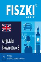 Okładka - FISZKI audio - angielski - Słownictwo 3 - Patrycja Wojsyk