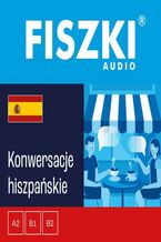 Okładka - FISZKI audio - hiszpański - Konwersacje - Magdalena Kaczorowska, Kinga Perczyńska