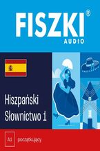 Okładka - FISZKI audio - hiszpański - Słownictwo 1 - Kinga Perczyńska