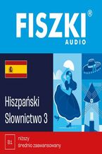 Okładka - FISZKI audio - hiszpański - Słownictwo 3 - Kinga Perczyńska