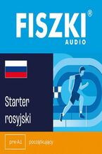 Okładka - FISZKI audio - rosyjski - Starter - Kinga Perczyńska, Joanna Getka