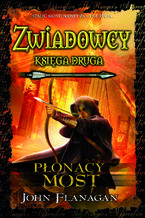Okładka - Płonący most. Zwiadowcy. Księga 2 - John Flanagan