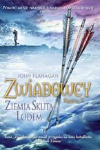 Okładka - Ziemia skuta lodem. Zwiadowcy. Księga 3 - John Flanagan
