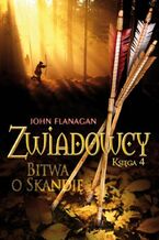 Okładka - Bitwa o Skandię. Zwiadowcy. Tom 4 - John Flanagan