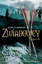 Okładka - Królowie Clonmelu. Zwiadowcy. Księga 8 - John Flanagan