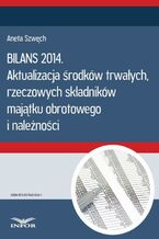 Okładka - Aktualizacja środków trwałych, rzeczowych składników majątku obrotowego i należności  - Infor Pl