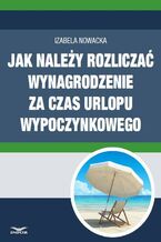 Okładka - Jak należy rozliczać wynagrodzenie za czas urlopu wypoczynkowego - Infor Pl